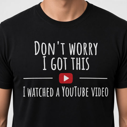 Don't Worry I Got This T-Shirt