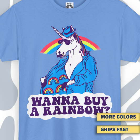 Wanna Buy a Rainbow T-Shirt, Funny Unisex tee