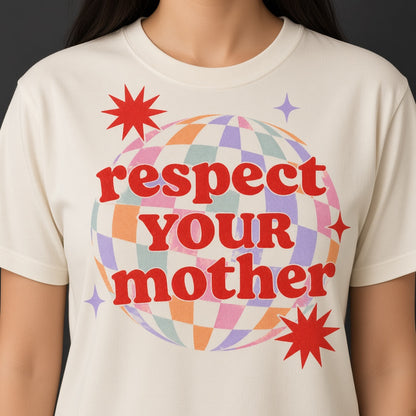 Respect Your Mother Disco Ball Retro Funny Mom Gift T-Shirt