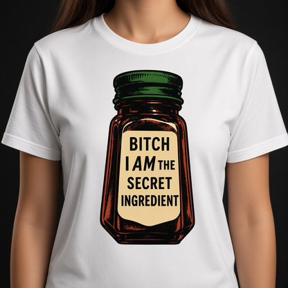Bitch I Am The Secret Ingredient Funny Spice Jar T-Shirt